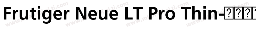 Frutiger Neue LT Pro Thin字体转换